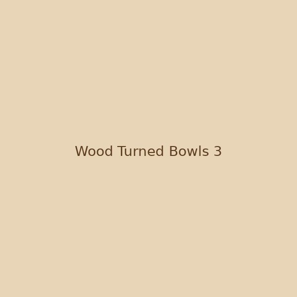 Wood turned bowls